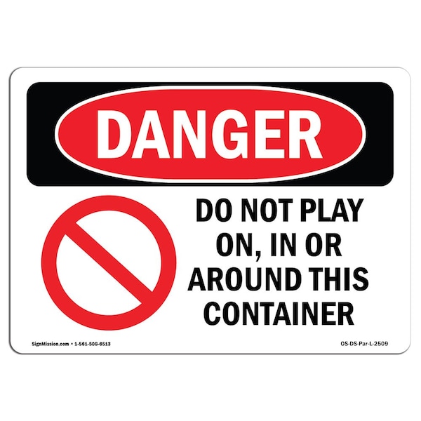 OSHA Sign, Do Not Play On In Or Around, 18in X 12in, 12" W, 18" L, Landscape, OS-DS-D-1218-L-2509